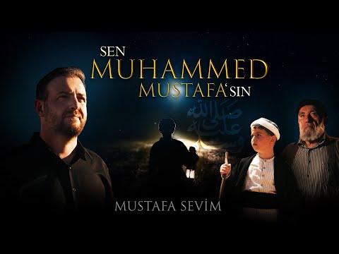 Mustafa Sevim - Sen Muhammed Mustafa'sın