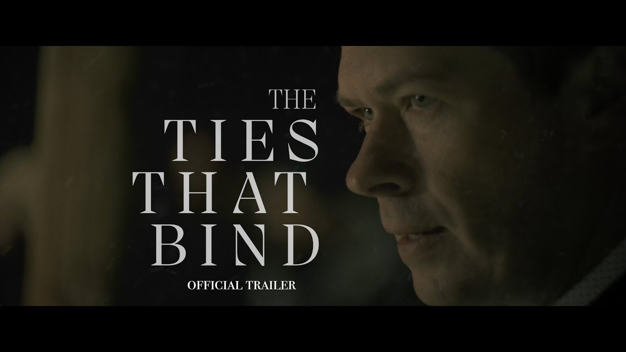 The Ties That Bind - OFFICIAL TRAILER