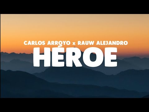 Héroe - Carlos Arroyo ft. Rauw Alejandro | LETRA
