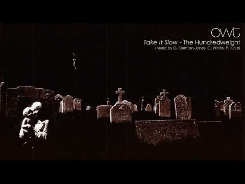 CWT (The Hundredweight) - Take It Slow