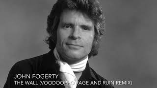 The Wall (VoodooPRO Rage And Ruin Remix) - John Fogerty