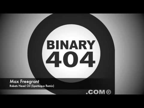 Max Freegrant - Robots Need Oil (Spartaque Remix) [Binary404]