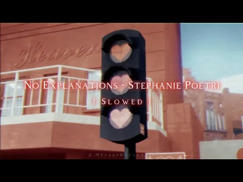 No Explanations - Stephanie Poetri, Elephante, ZHANG YANQI ( Slowed )