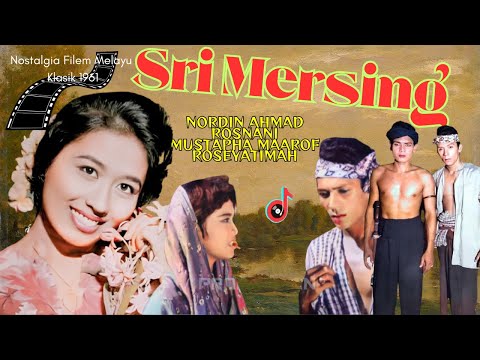 SRI MERSING (1961) Filem Melayu Klasik | NORDIN AHMAD | ROSNANI JAMIL | ROSEYATIMAH | MAHMUD JUN