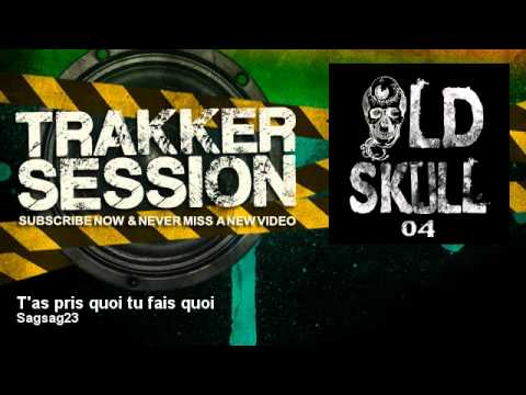 Sagsag23 - T'as pris quoi tu fais quoi