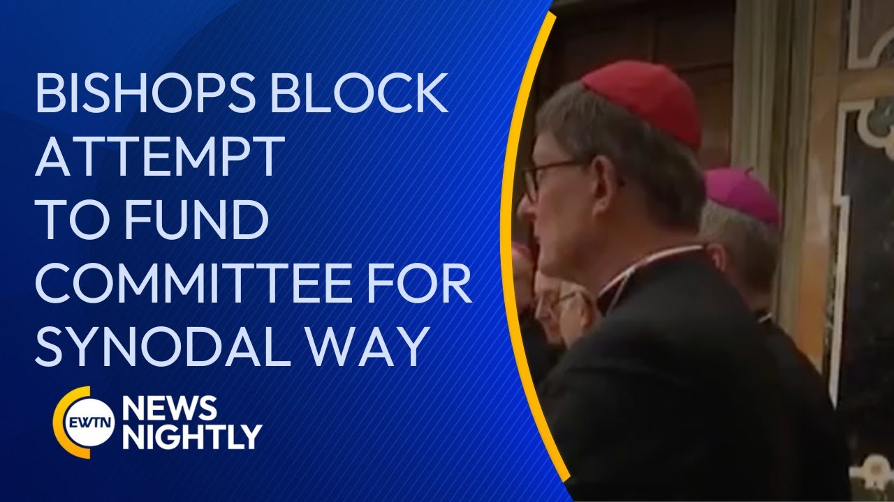4 German Bishops Block Attempt to Fund Committee for Synodal Way | EWTN News Nightly