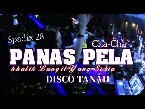 Panas Pela ( khalik langit yang setia) Yopie Latul - Spadix 28 Cha-Cha (Disco Tanah) Spesial Edisi