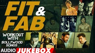 Fit & Fab - Workout With Bollywood Songs | Audio Jukebox | Gym Songs 2017 | "Workout Hindi Songs