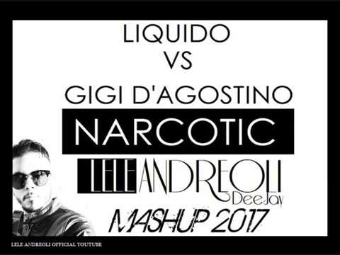 Liquido Vs Gigi D'Agostino - Narcotic (Lele Andreoli MashUp 2017)