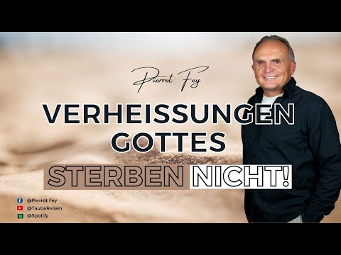 Pierrot Fey I Verheißungen Gottes sterben nicht!