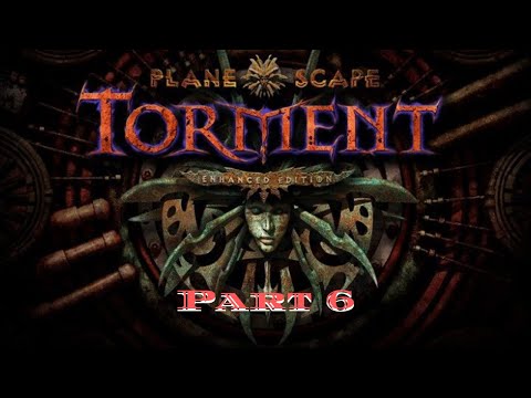 Planescape: Torment: Enhanced Edition (Part 6)