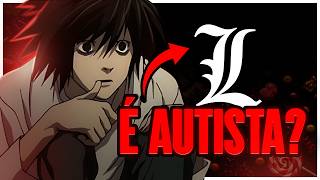 L é AUTISTA? Os comportamentos de Death Note que levantam essa POSSIBILIDADE!