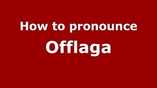 How to pronounce Offlaga
