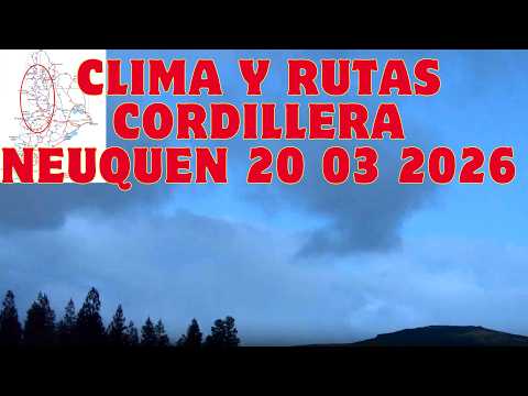 Clima rutas cordillera Neuquén 20 03 2026