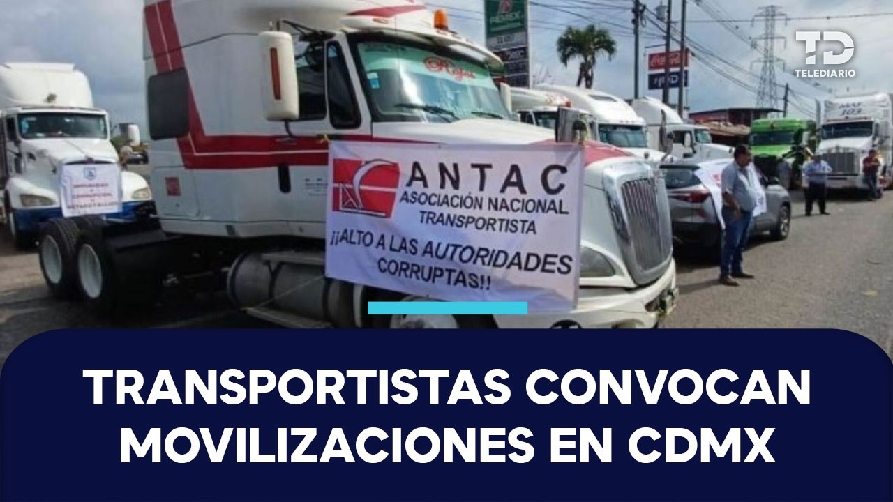 Asociación Nacional de Transportistas prevé nueva movilización en CdMx por presuntas extorsiones