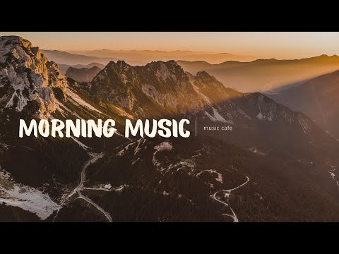 Музыка Для Утра И Хорошего Настроения | Background Music Morning Relax