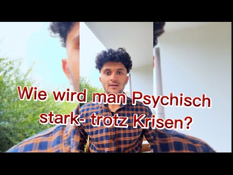 Wie wird man psychisch stark – trotz Krisen?💪💪 