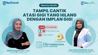 BEAUTY HEALTH: Tampil Cantik Atasi Gigi yang Hilang dengan Implan Gigi