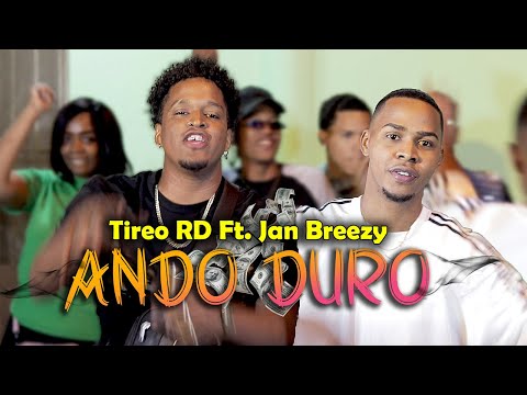 Jan Breezy Ft. Tireo RD  - Ando Duro (Video Oficial)