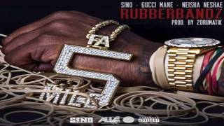 Sino Ft  Gucci Mane & Neisha Neshae   Rubberbandz