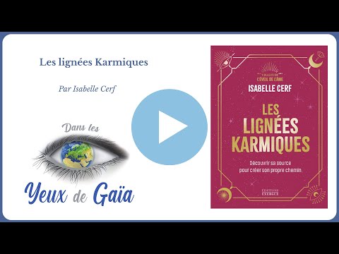 ? Les Lignées Karmiques – Isabelle Cerf – Libérations familiales | Dans les Yeux de Gaïa