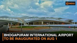 Bhogapuram International Airport to Be Inaugurated on Aug 1