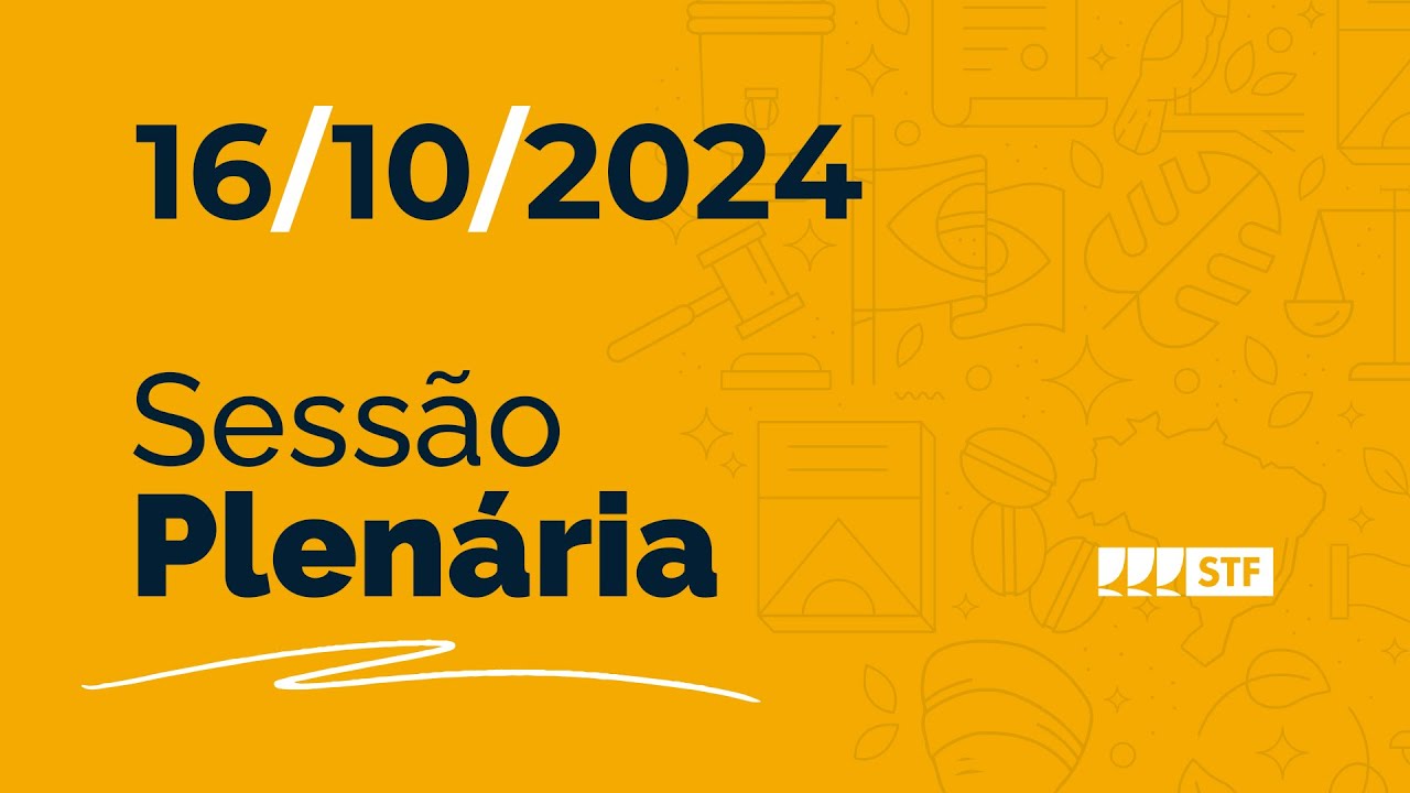 Sessão Plenária - Sigilo de históricos de busca na internet - 16/10/2024