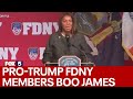 Pro-Trump FDNY members boo NY Attorney General Letitia James, commissioner apologizes