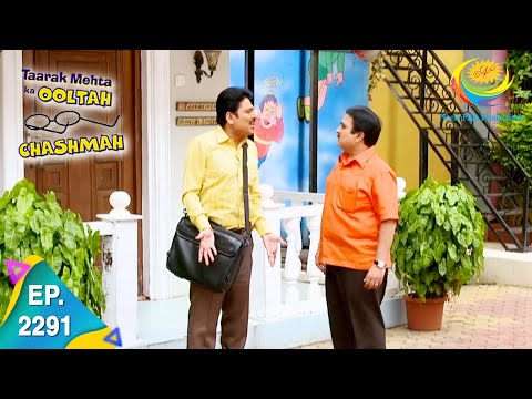 Taarak Mehta Ka Ooltah Chashmah - Episode 2291 - Full Episode