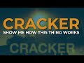 Cracker - Show Me How This Thing Works (Official Audio)