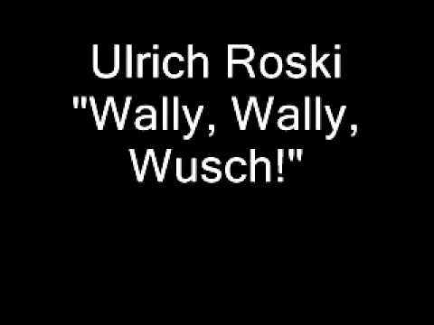Ulrich Roski - Wally, Wally, Wusch!