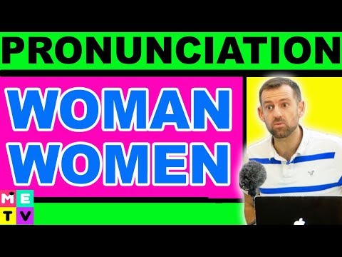 How to Pronounce WOMAN and WOMEN