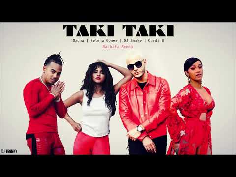 DJ Snake ft. Selena Gomez, Ozuna & Cardi B - Taki Taki (DJ Tronky Bachata Remix)