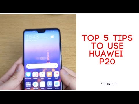 Top 5 tips you can do to use your Huawei P20.