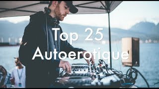 [Top 25] Best Autoerotique Tracks [2017]