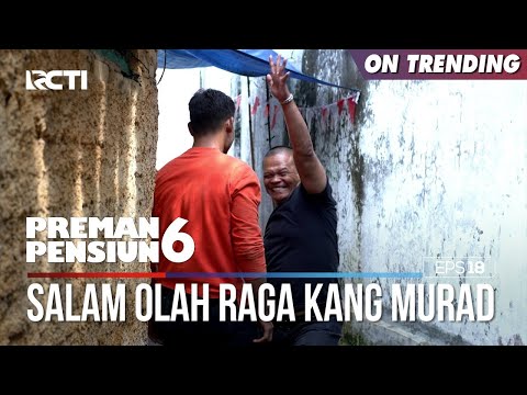 Salam Olah Raga Dari Kang Murad - PREMAN PENSIUN 6 Part (2/2)