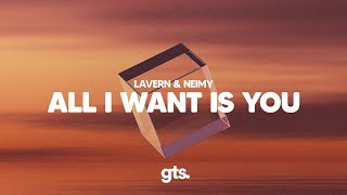 Lavern, NEIMY - All I Want Is You (Lyrics)