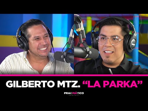 PRAGMÁTICO 33 - Gilberto Mtz. "La Parka" | ONCE AÑOS de TRAVESURAS