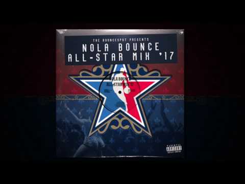 New Orleans Bounce All Star Mix 2017