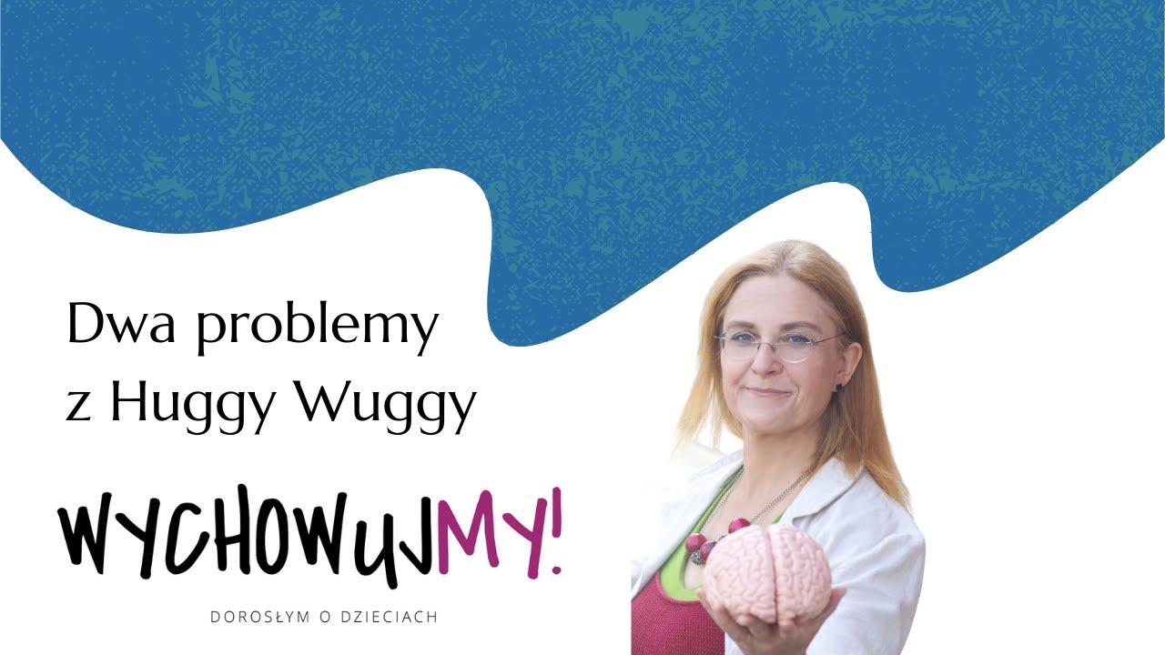 Huggy Waggy - dwie ważne rzeczy