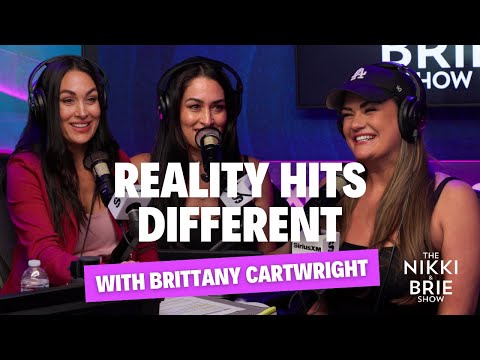 Reality Hits Different with Brittany Cartwright | The Nikki & Brie Show