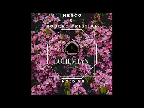 Nesco & Robert Cristian - Hold Me (Original Mix)