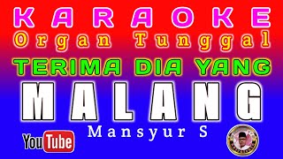 Download lagu KARAOKE ORGAN TUNGGAL TERIMA DIA YANG MALANG MANSYUR S. mp3