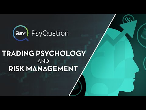 09 Trading Psychology and Risk Management in Forex Trading | PsyQuation