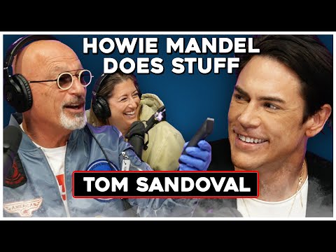 Tom Sandoval Finally Tells His Side of the Story | Howie Mandel Does Stuff #116
