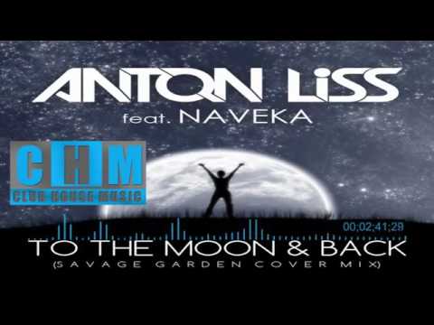Anton Liss feat  Naveka   To The Moon & Back Extended Mix ☆ Dj Party Mix
