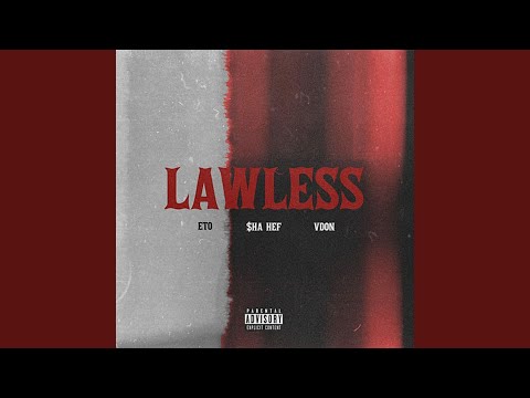 Lawless (feat. Sha Hef)