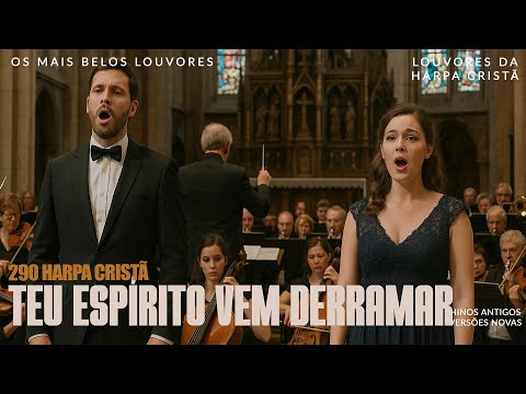 Versão Orquestra 🎻 Teu Espírito Vem Derramar 🎵  290 Harpa Cristã
