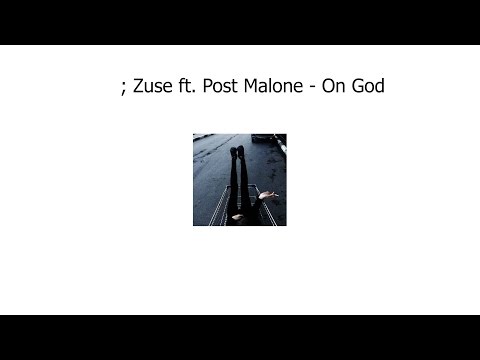 ; Zuse ft. Post Malone - On God