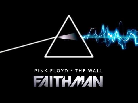 Pink floyd - The wall (Faithman Remix)